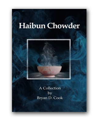 Haibun Chowder by Bryan D. Cook