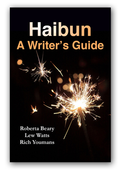 Haibun: A Writer's Guide by Roberta Beary, Lew Watts, Rich Youmans